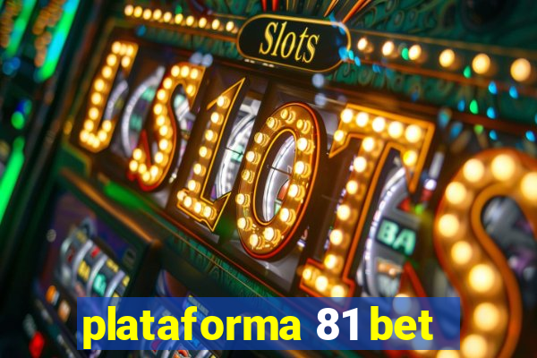 plataforma 81 bet